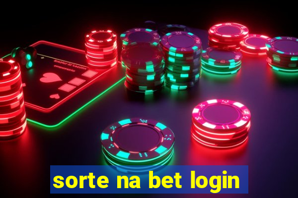 sorte na bet login