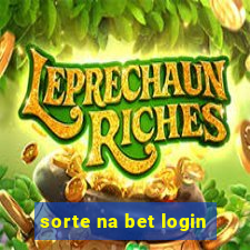 sorte na bet login