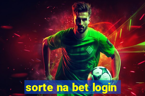 sorte na bet login