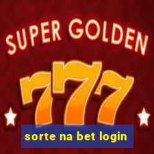 sorte na bet login