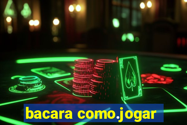 bacara como.jogar