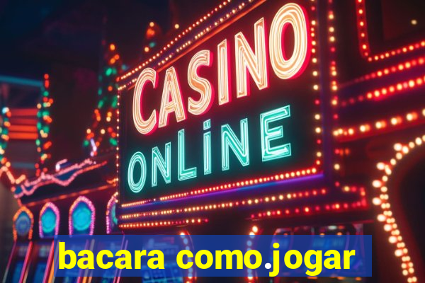 bacara como.jogar