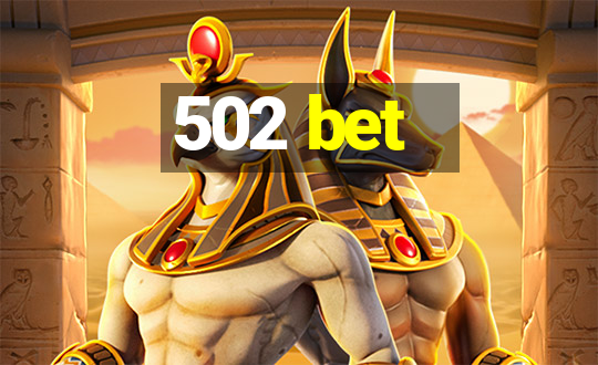 502 bet