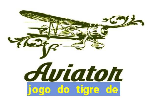 jogo do tigre de r$ 5