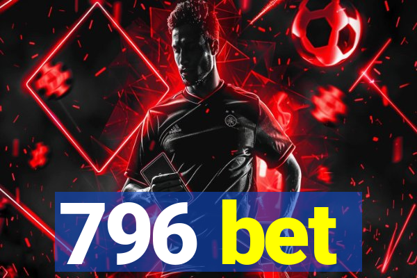 796 bet