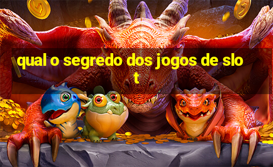 qual o segredo dos jogos de slot