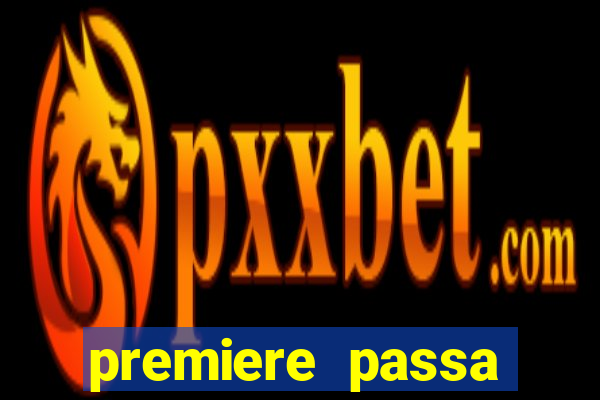 premiere passa todos os jogos do brasileir?o