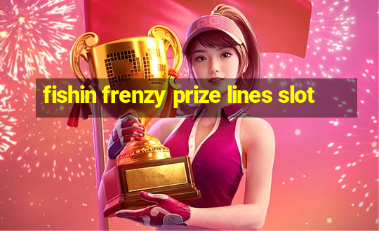 fishin frenzy prize lines slot