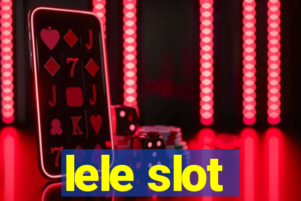 lele slot