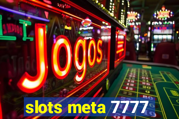 slots meta 7777