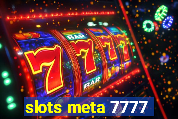 slots meta 7777