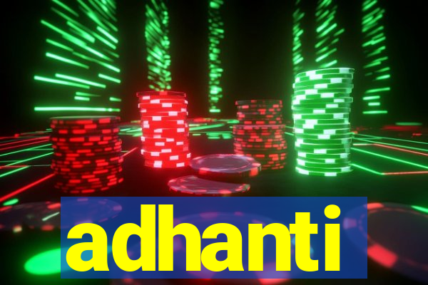 adhanti