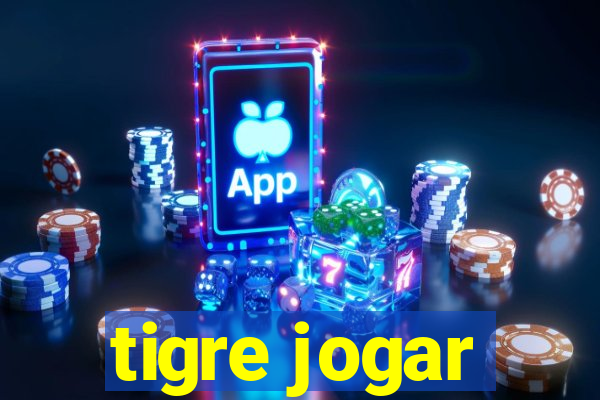 tigre jogar