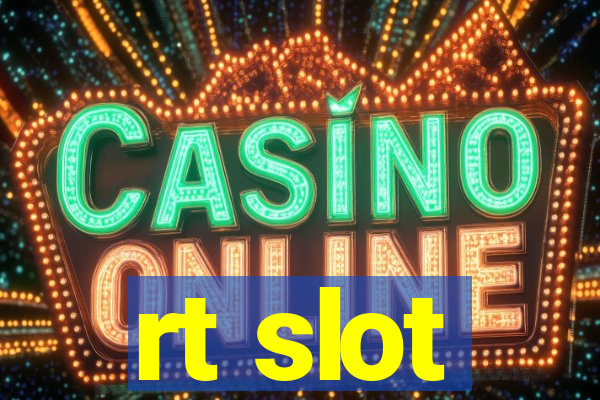 rt slot