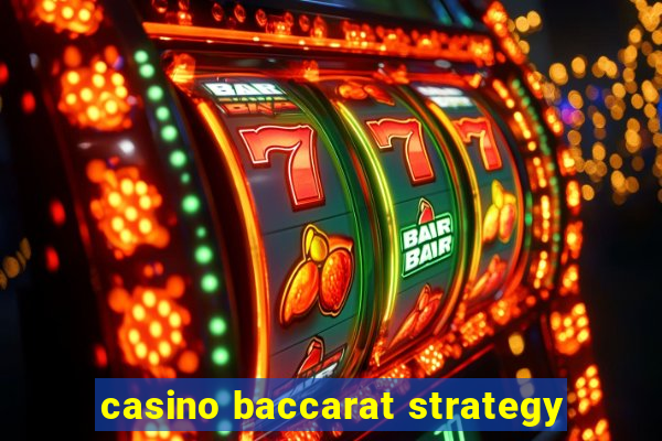 casino baccarat strategy