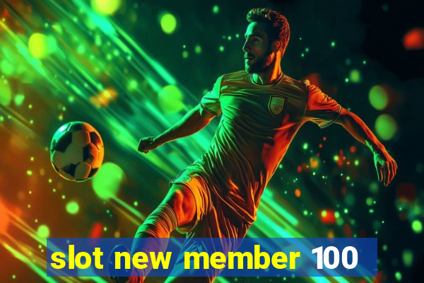 slot new member 100