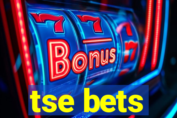 tse bets