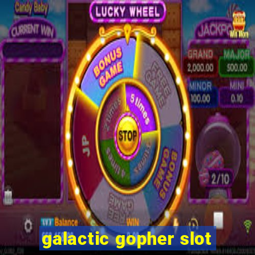 galactic gopher slot