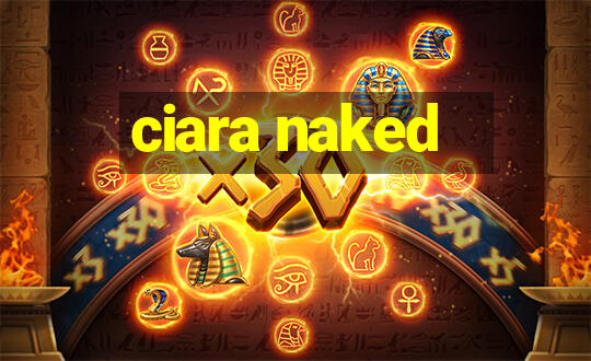 ciara naked