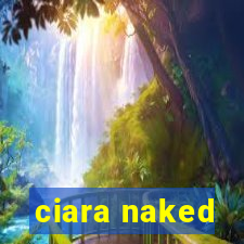 ciara naked