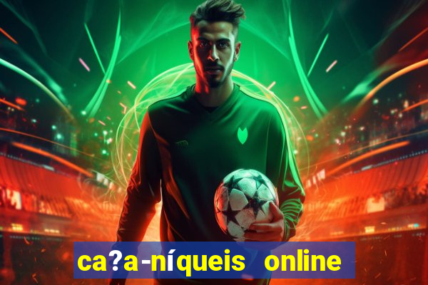 ca?a-níqueis online fortune tiger