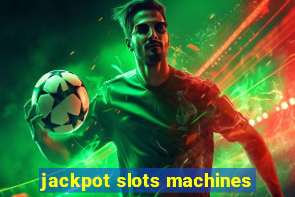 jackpot slots machines