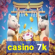 casino 7k