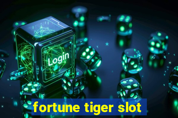 fortune tiger slot