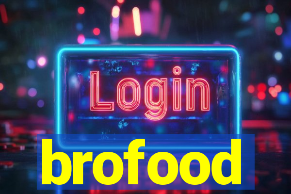 brofood