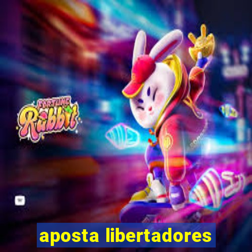 aposta libertadores