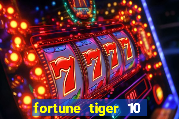 fortune tiger 10 reais grátis