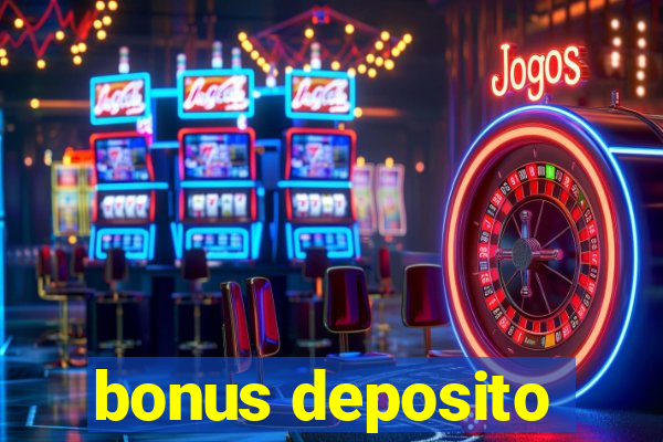 bonus deposito