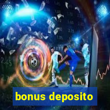 bonus deposito