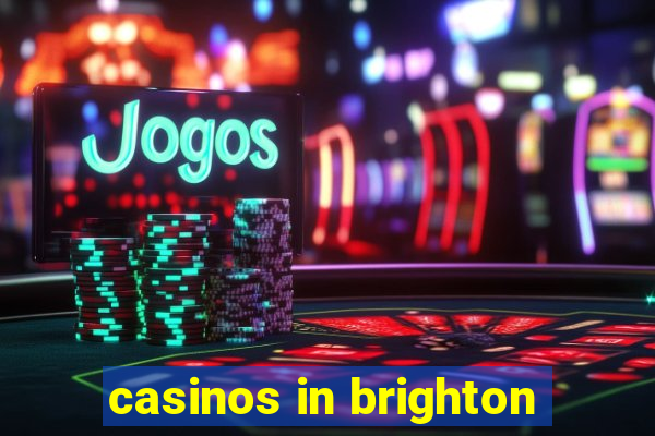 casinos in brighton