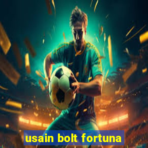 usain bolt fortuna