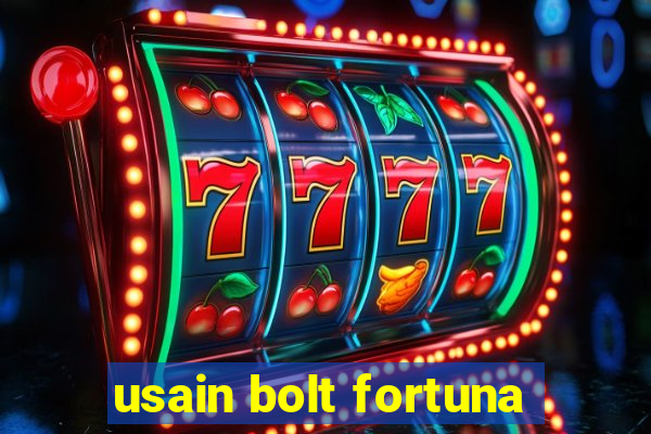 usain bolt fortuna