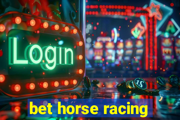 bet horse racing