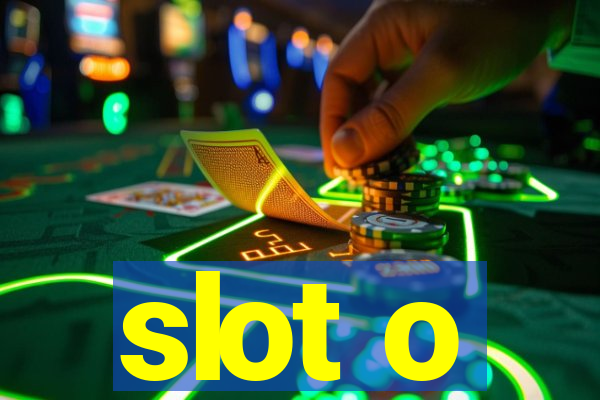 slot o