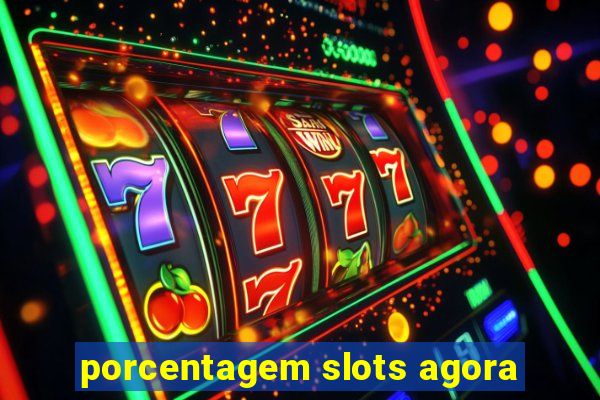 porcentagem slots agora