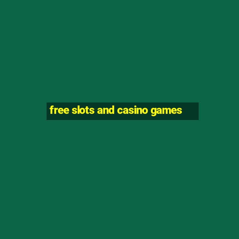 free slots and casino games