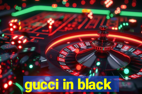 gucci in black