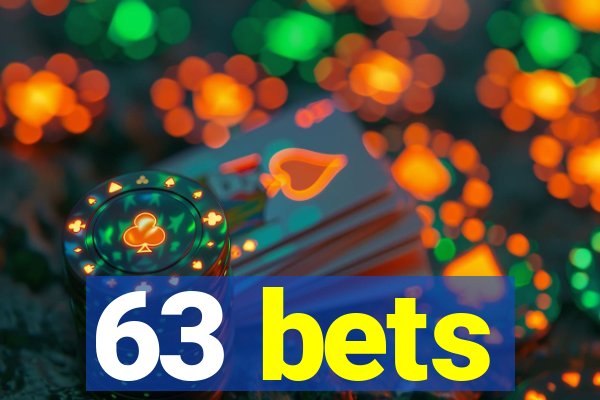 63 bets