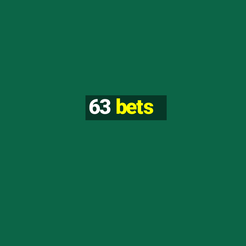 63 bets