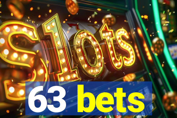 63 bets