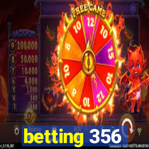 betting 356