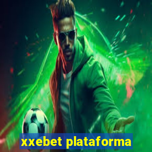 xxebet plataforma