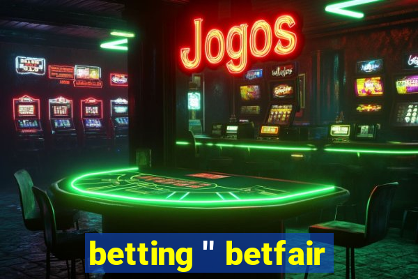 betting '' betfair