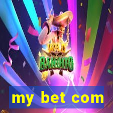 my bet com