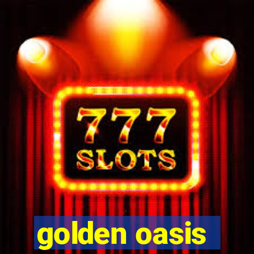 golden oasis