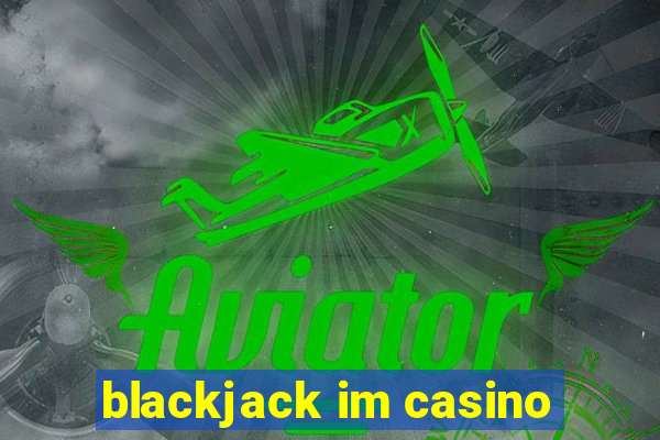 blackjack im casino